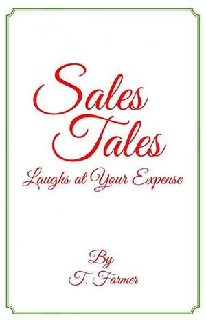 Sales Tales de T. Farmer