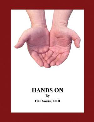 Hands on de Ed D. Gail Sousa