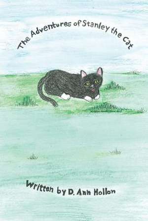 The Adventures of Stanley the Cat de D. Ann Hollon