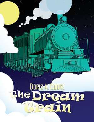 The Dream Train de Cooke, Doris a.