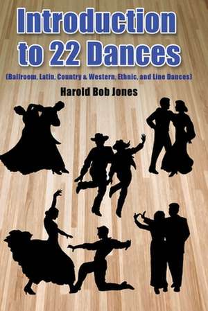 Introduction to 22 Kinds of Dances de Harold Bob Jones