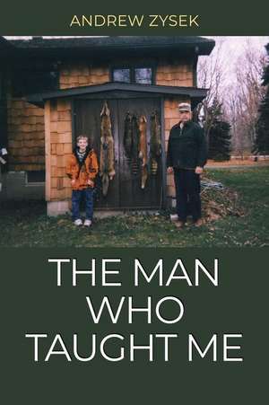 The Man Who Taught Me de Andrew Zysek