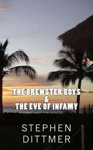 The Brewster Boys & the Eve of Infamy de Stephen Dittmer