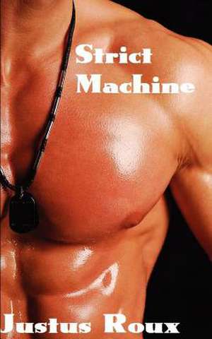 Strict Machine de Justus Roux