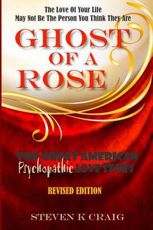 Ghost of a Rose de Steven K. Craig