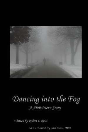 Dancing Into the Fog de Robert L. Ruisi