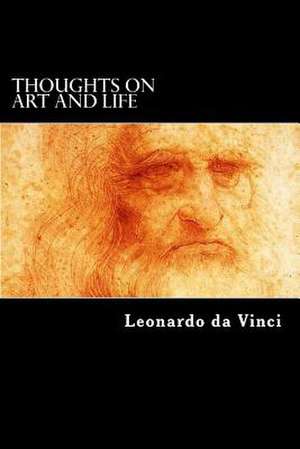 Thoughts on Art and Life de Leonardo Da Vinci