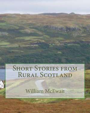 Short Stories from Rural Scotland de William McEwan