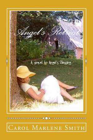 Angel's Retreat de Carol Marlene Smith