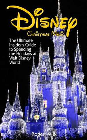 Disney Christmas Magic de Roger Wilk