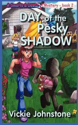 Day of the Pesky Shadow de Vickie Johnstone