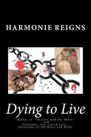 Dying to Live de Harmonie Reigns