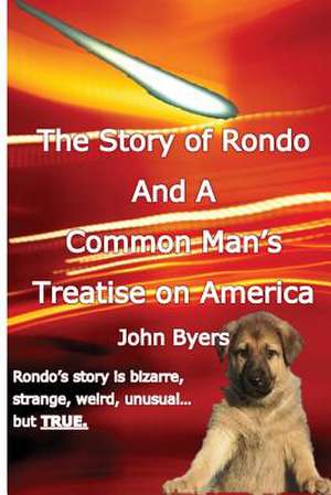 The Story of Rondo and a Common Man's Treatise on America de MR John K. Byers