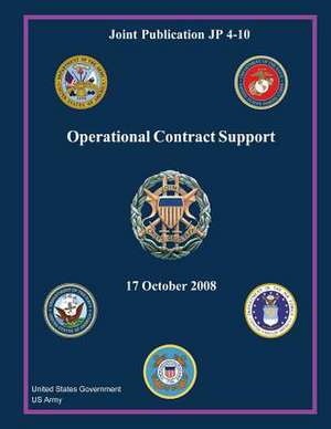 Joint Publication Jp 4-10 Operational Contract Support 17 October 2008 de United States Government Us Army