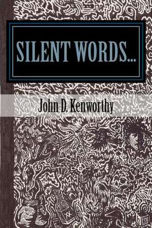 Silent Words... de John D. Kenworthy