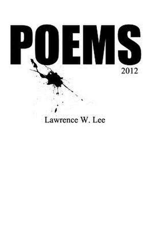 Poems de Lawrence W. Lee