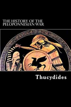 The History of the Peloponnesian War de Thucydides