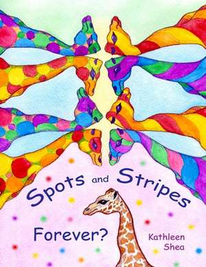 Spots and Stripes ... Forever? de Kathleen Shea