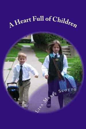 A Heart Full of Children de Lisa Marie Scotto