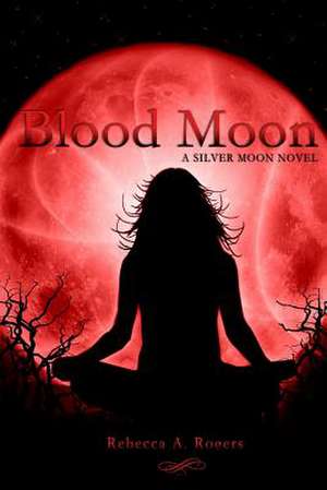 Blood Moon de Rebecca A. Rogers