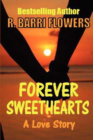 Forever Sweethearts de R. Barri Flowers