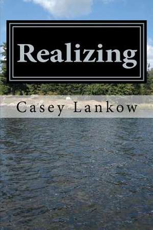 Realizing de Casey Lankow