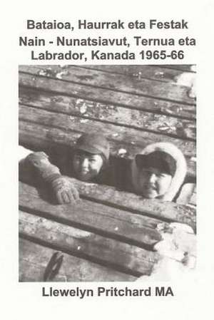 Bataioa, Haurrak Eta Festak Nain - Nunatsiavut, Ternua Eta Labrador, Kanada 1965-66 de Llewelyn Pritchard Ma