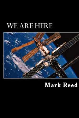 We Are Here de MR Mark S. L. Reed