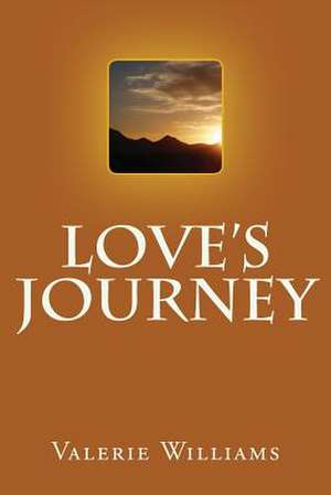 Love's Journey de Valerie Williams