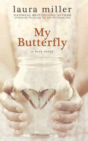 My Butterfly de Laura Miller