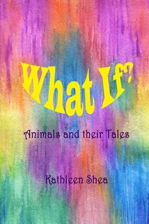 What If? de Kathleen Shea