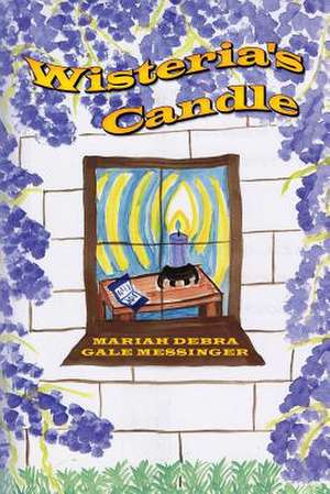 Wisteria's Candle de Messinger, Mariah Debra Gale