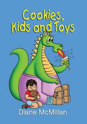 Cookies, Kids and Toys de Diane McMillan