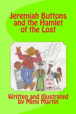 Jeremiah Buttons and the Hamlet of the Lost de Mimi Martin