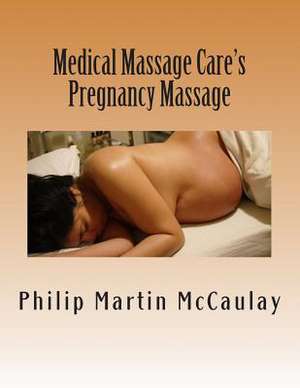 Medical Massage Care's Pregnancy Massage de Philip Martin McCaulay