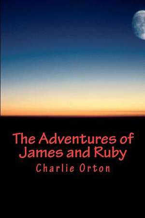 The Adventures of James and Ruby de Charlie Orton