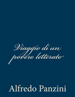 Viaggio Di Un Povero Letterato de Alfredo Panzini