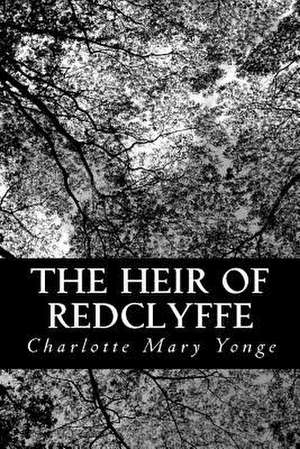 The Heir of Redclyffe de Charlotte Mary Yonge