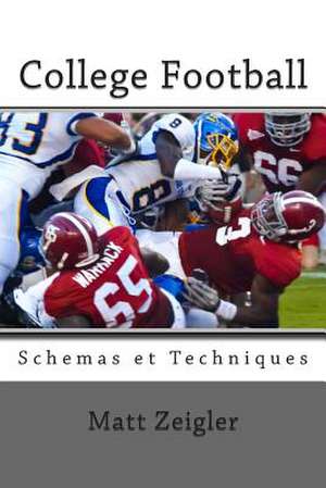 College Football Schemas Et Techniques de Matt Zeigler