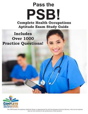 Pass the Psb de Complete Test Preparation Team