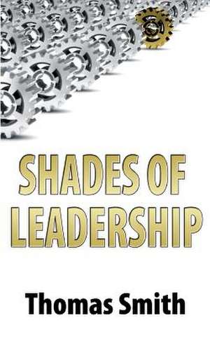 Shades of Leadership de Thomas Smith