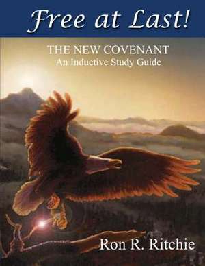 Free at Last - The New Covenant de Ron R. Ritchie