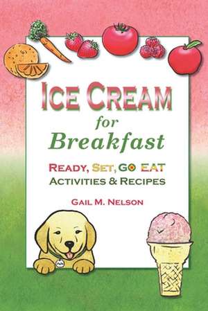 Ice Cream for Breakfast de Gail M. Nelson