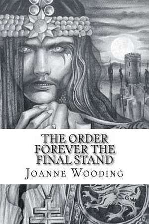 The Order Forever de Joanne Wooding