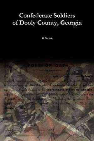 Confederate Soldiers of Dooly County, Georgia de M. Secrist