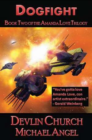 Dogfight - Book Two of the Amanda Love Trilogy de Michael Angel