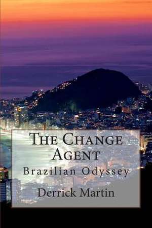 The Change Agent de Derrick Martin