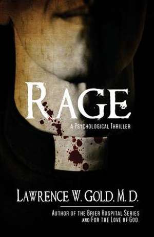 Rage de Lawrence W. Gold M. D.