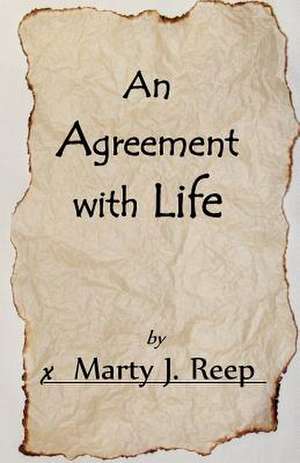 An Agreement with Life de Marty J. Reep