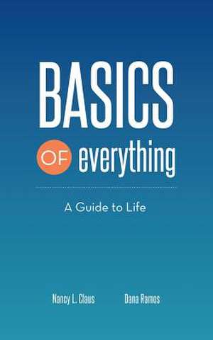 Basics of Everything de Nancy L. Claus